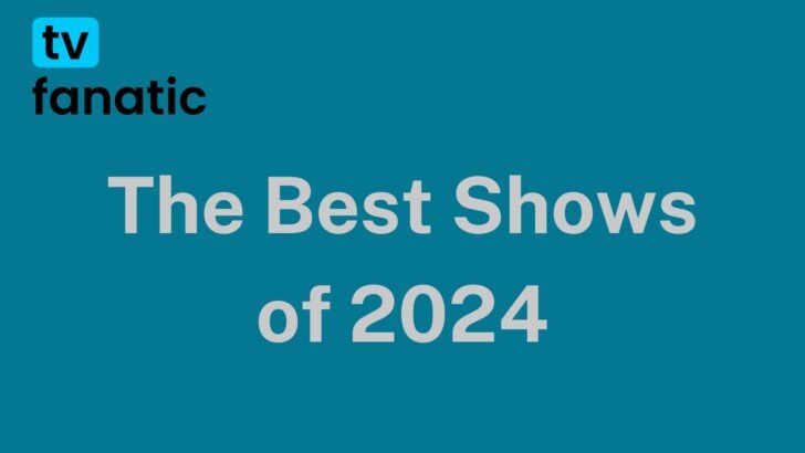 TV Fanatic’s Best Shows of 2024